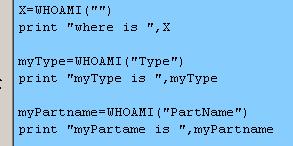 New Platform/PEL Programming Features: whoami() returns full path or Type or PartName run whois() enables you to access the name or type of an object or
