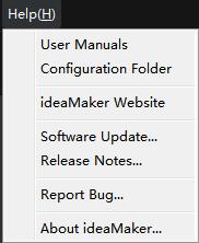 Open the user manual of ideamaker Open the configuration file of ideamaker Visit our website Update ideamaker Current version s release notes Report the bug to Raise3d helpdesk Check the information