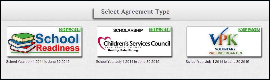 Select Agreement Type Window In this window you will see an icon for each type of application School Readiness CSC