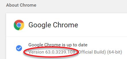 Google Chrome Compliant versions: Chrome 38 or higher and Chrome 22 to 37 on Windows XP SP3, Vista or newer Check to see which Chrome version you currently have: - Open Google Chrome - Click the 3