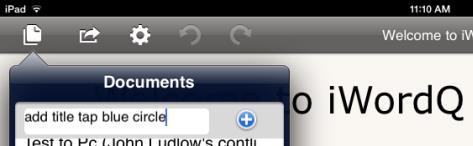 Tap the + button. Note: Name cannot be changed, in iwordq, once created.