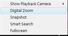 To switch current sub-window to another camera, click mouse right button on the sub-screen, and then choose the preferred playback camera. 3.4.10.2 Digital Zoom at sub-screen: 1.