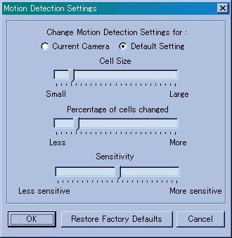 2.4.5 Changing Motion Detection Settings Motion Detection Settings has two types; default setting and current camera setting. 1. Click Camera Preview in the Camera List to select Network Camera.