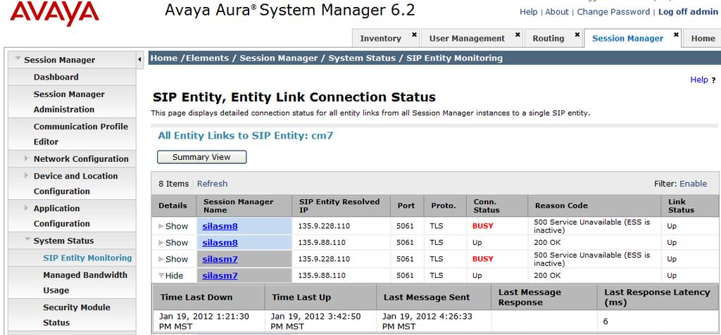 Step 2: Verify SIP Entity Link Status Navigate to Elements à Session Manager à System Status à SIP Entity Monitoring to view more detailed status information for the specific SIP Entity Links used