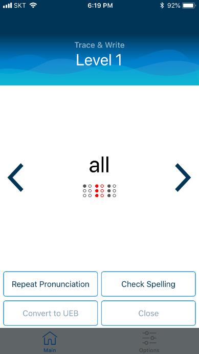 Teaching Mode: Trace & Write In program Trace & Write, your student can practice reading and writing in braille. 1. Select a word or letter on the app to show on the braille display.