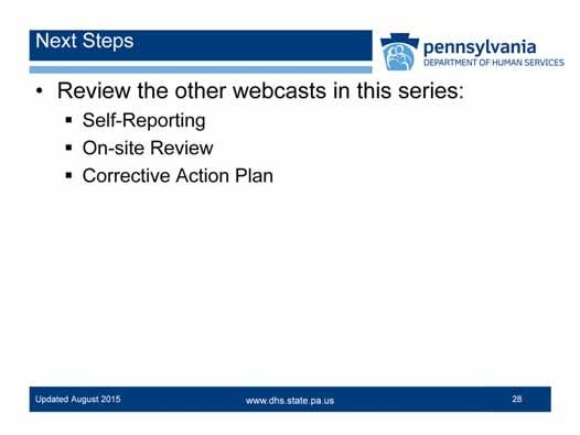 Finally, the Self Reporting, On site Review and Corrective Action Plan webcasts will also be available in