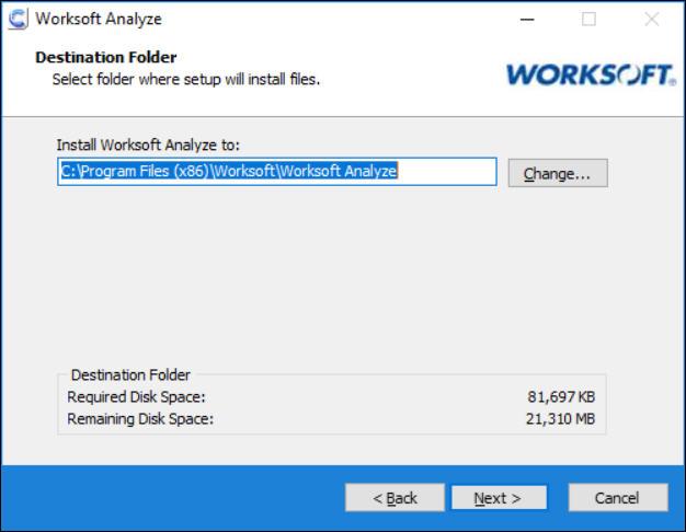 Installing Worksoft Analyze When the system analysis has completed, the Destination Folder page appears. See Note below. 3 Accept the default installation folder path and click Next.