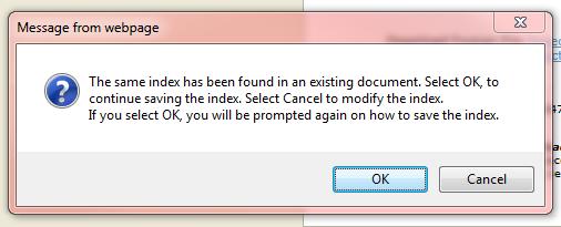12. An error message may pop up if the index is the same as another document, (pictured below), when/if this happens click OK if you would like to attach the document to the existing index. 13.