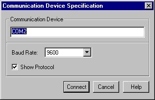 board are not set correctly. Figure 6-3. Communication Device Dialog Box Enter an available communication device (port) in the Communication Device edit box, select a baud rate and click Connect.