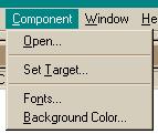 Figure 2-11 illustrates the Component menu. Figure 2-11. Component Menu Select Component Set Target... to set the preferred target. Select Component Fonts.