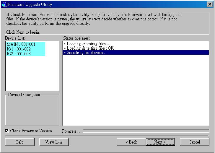 3. Click Next to continue. The Firmare Upgrade Utility main screen appears: The Utility inspects your installation.