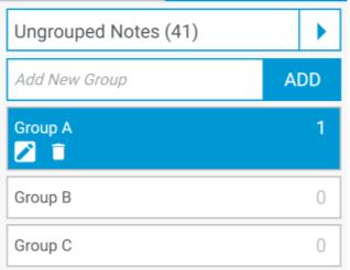 Group Notes 2 of 4 3 Drag & drop notes from Ungrouped Notes into the group(s) you created 4 Select a group to view all notes
