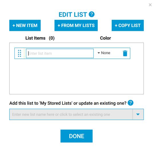 Enter List Item box and press enter to add a list item When your list is complete,