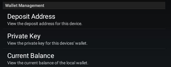 Wallet Management Deposit address: Displays the address and QR code for the wallet of the device Private Key: Displays the nemonic keys for backup and restoration of the device wallet in case of
