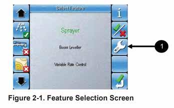 2 3 Illustration 2 - Select Feature Screen SPRAYER CONTROL SETUP 1. Select to enter Sprayer Control Setup screen. 2. Select sprayer profile.