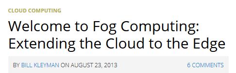 Cloud, Edge, Fog Computing Cloud Software, Computers, Storage rented from a Data Center Same Massive Data Centers are shared Edge Decentralization of the Massive Data Centers Brings the data closer