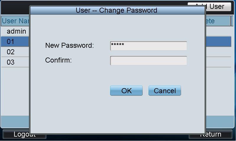 3.3.6 Modifying User Password/Deleting User Modify User Password: On the User-User List interface, you can click to change of password of the selected user.
