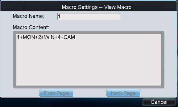 The local decoding and live view operation is not supported currently. Viewing Macro The added Macro commands are listed on the Macro Settings-Macro List interface.