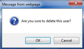 Deleting a User Select a user from the list and click the icon. In the pop-up message box, click OK to delete the selected user account.