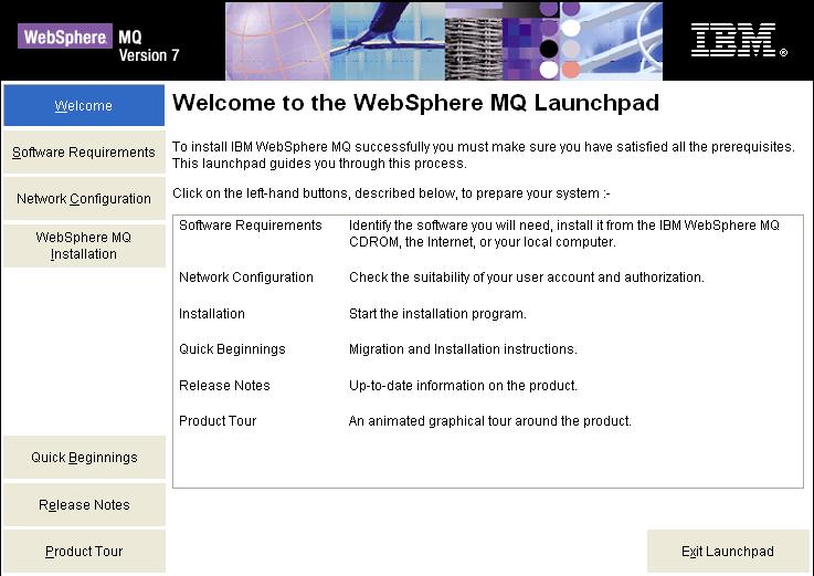 Part 3 - Installing WebSphere MQ v7.0 Trial Note: This is a trial version and should not be installed more than 60 days before the class. 1. Login as a user with local administrative rights. 2.