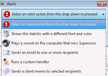Alerts One or more actions can be selected for a alert when it is triggered.