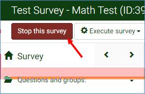 In the same place as where you activated the survey (survey home page), you can click the red Stop this