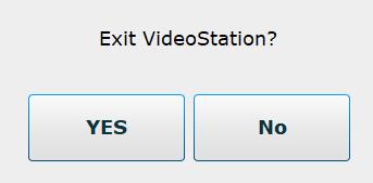 Leaving VideoStation If you want to leave VS press Exit: Picture 53. Exit button. After pressing Exit button, a query will appear, asking if you want to exit VS.
