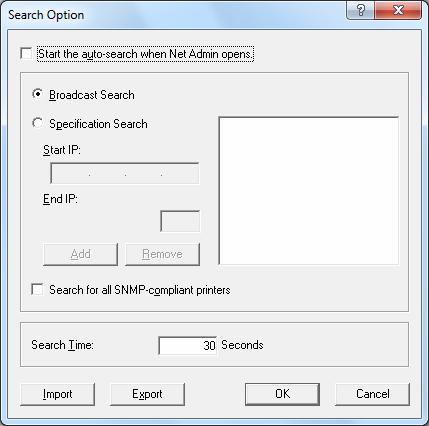 Search Options (Effective only in Administrator mode) Selects a method for searching printers. [Start the auto-search when Net Admin opens.
