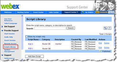 Chapter 4: Managing a Customer's Computer To modify or delete a custom script 1 Log in to your Support Center Web site. 2 On the left navigation bar click Scripts Library.
