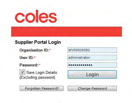 4 To login enter your Organisation ID, User ID and Password. These credentials are generated by Coles and sent to you via email.