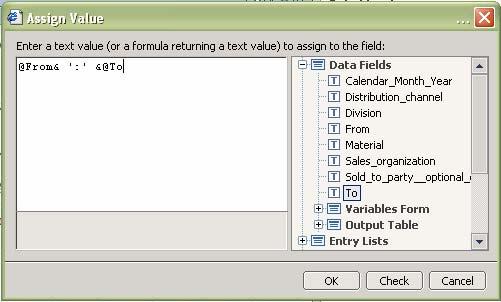 47. In the Assign Value dialog box, enter the following formula: @From& ':' &@To This corresponds to the interval selection