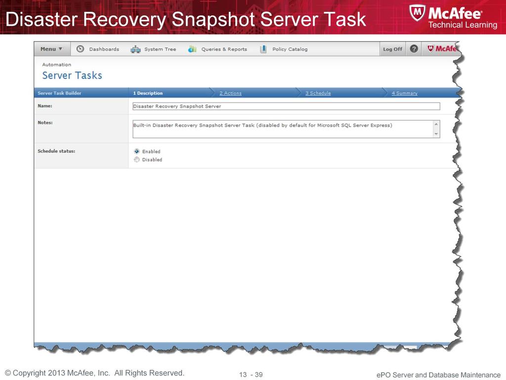 You can use the Disaster Recovery Snapshot Server Task to disable and enable the Snapshot server task schedule.