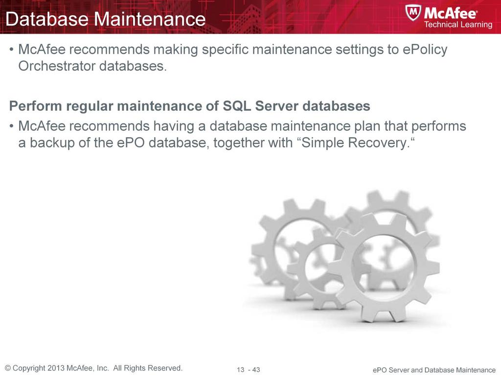 McAfee recommends making specific maintenance settings to epolicy Orchestrator databases.