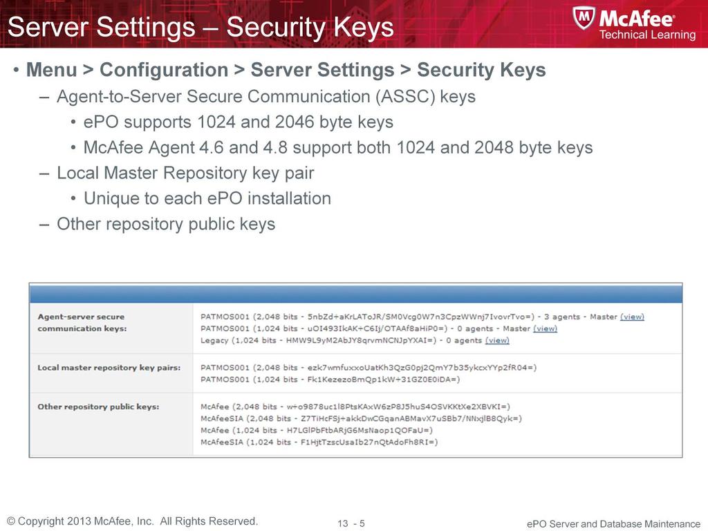 Security Keys epolicy Orchestrator uses security keys to secure the agent-to-server communication, and to sign and validate packages.