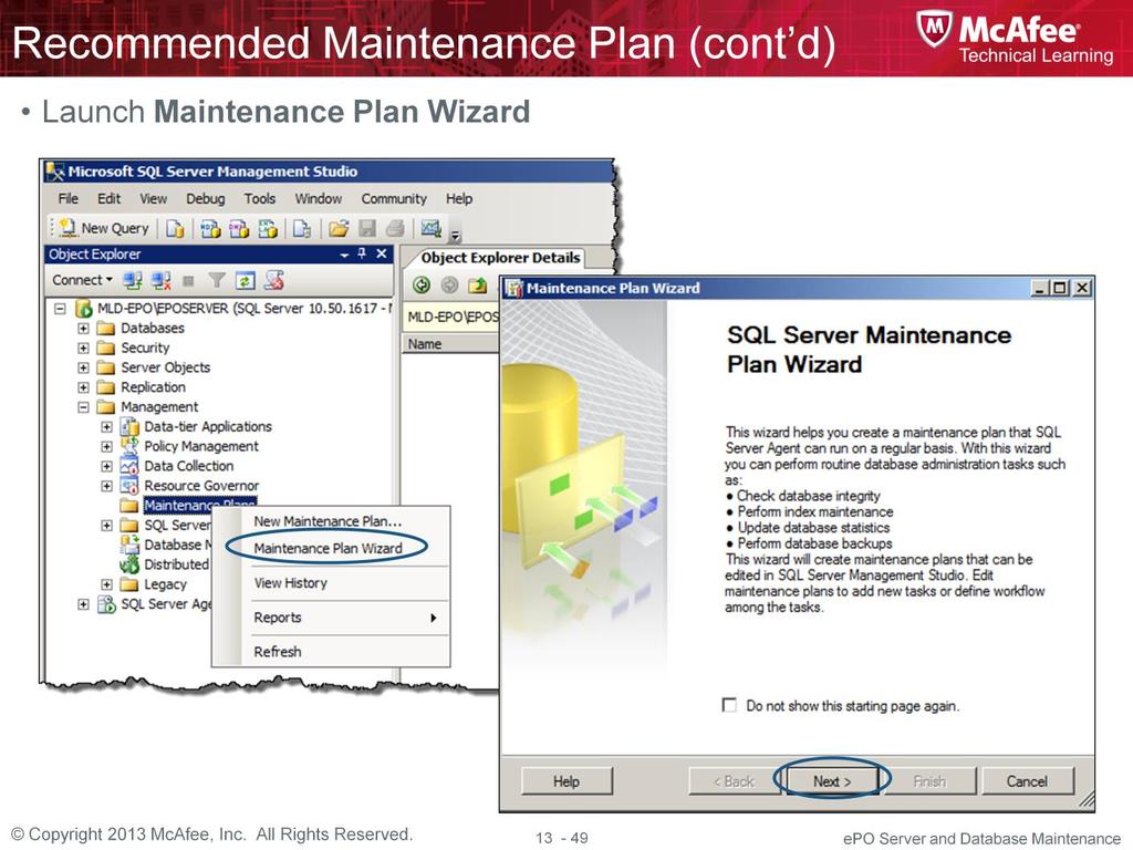 Creating Maintenance Plan (Continued) 4. Launch the Maintenance Plan Wizard, which guides you through creation of a plan, customized to meet your maintenance requirements.