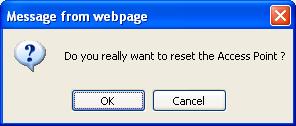 reset the Access Point: Click OK to reset the Access Point, or click