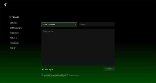 SUBMITTING FEEDBACK Razer Cortex has an inbuilt function to let users send feedbacks and report problems to our developers. Click on from your Razer Cortex window and select ABOUT.