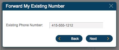 Click Forward my calls to RingCentral. 3. Enter your existing outside number you would like forwarded to RingCentral. 4.
