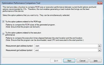 Optimization Performance Comparison Tool dialog box This wizard-type dialog box is used to measure and compare the ROM size or execution speed for the case in which the build options recommended by