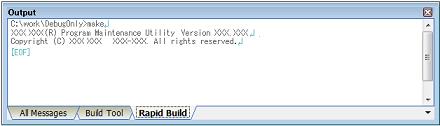 E. USING AN EXTERNAL BUILD TOOL Figure E.28 Build Execution Results (Rapid Build) Remark The text in the [Rapid Build] tab becomes dimmed. E.5.