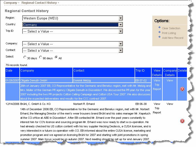 Cotton Council International Database Page 91 of 213 Regional Contact History Overview The purpose of the Regional Contact History form is to record a summary of your visit with a company.