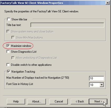Check Maximize window and click Next. Make sure your selections in the check boxes match the dialog box as shown below.