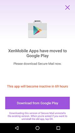 You ll see this window, XenMobile Apps have moved to Google Play, which allows you to