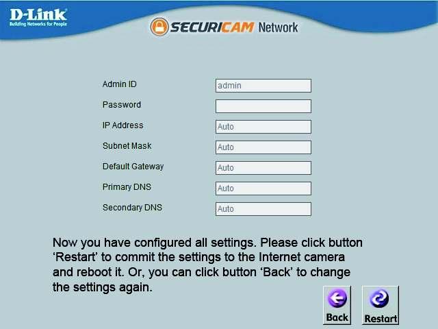 Section 2: Assembly and Installation Step 6 Conirm your camera login details and IP address details and click Restart.