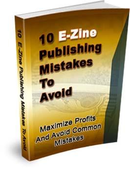 10 E-ZINE PUBLISHING MISTAKES TO AVOID Maximize Profits And Avoid Common Mistakes Congratulations You Get FREE Giveaway Rights To This