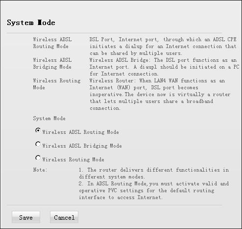 4.5.1 System Mode 51 ENGLISH 3 system modes are supported: Wireless ADSL Routing, Wireless ADSL Bridging and Wireless Routing. The default is Wireless ADSL Routing.