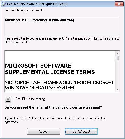 Follow the on-screen instructions. Note: One of the prerequisites being installed is Microsoft.Net framework 4.0. If Microsoft.Net Framework 4.