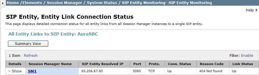 9.3.1 Verify SIP Entity Link Status Log in to System Manager. Expand Elements Session Manager System Status SIP Entity Monitoring.