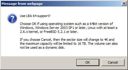 5. Use LBA 64 support? It depends on the operation system. 6. Finally, verify the selections and click Finish button if they are correct.
