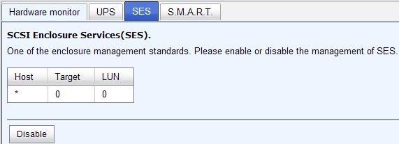 5.5.3 SES SES represents SCSI Enclosure Services, one of the enclosure management standards. SES configuration can enable or disable the management of SES.